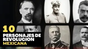 10 Personajes de la Revolucion Mexicana - Conoce sus biografias completas