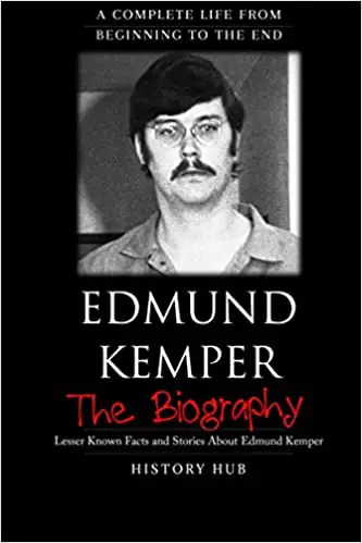 Edmund Kemper The Biography - History Hub - Sinopsis del libro