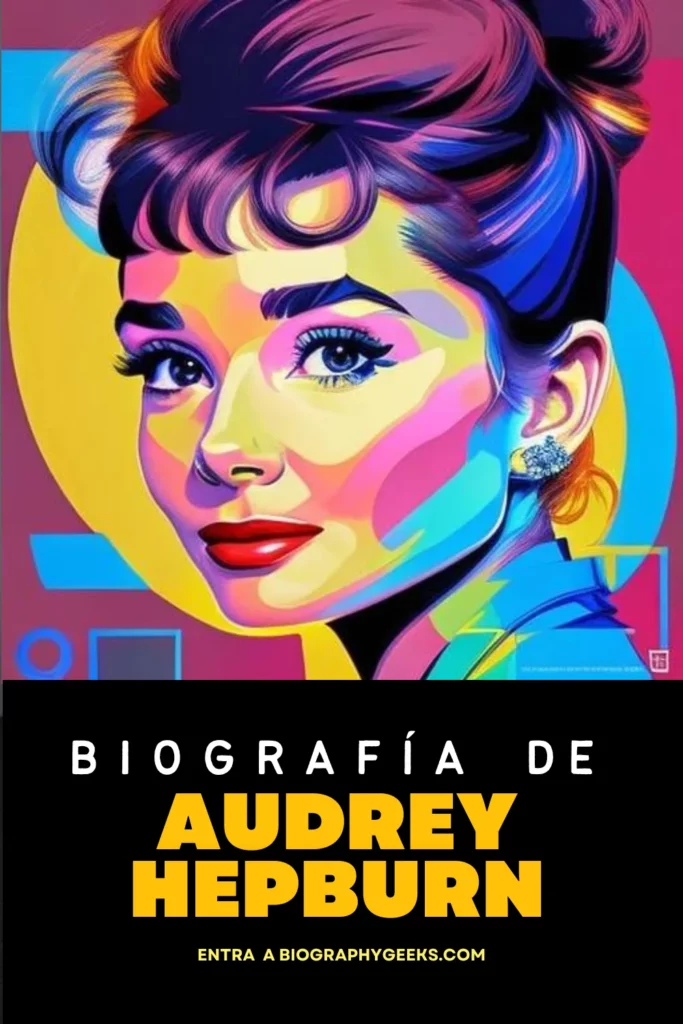 Biografia de Audrey Hepburn-su vida trayectoria filantropia datos interesantes premios
